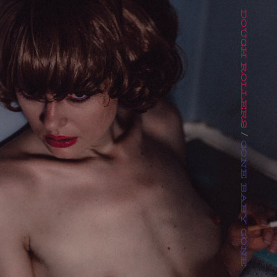 Dough Rollers EP GONE BABY GONE Pre-Order
