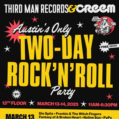 THIRD MAN RECORDS & CREEM ANNOUNCE TWO-DAY BLOWOUT IN AUSTIN, TX ON MARCH 13 & 14 AT 13TH FLOOR