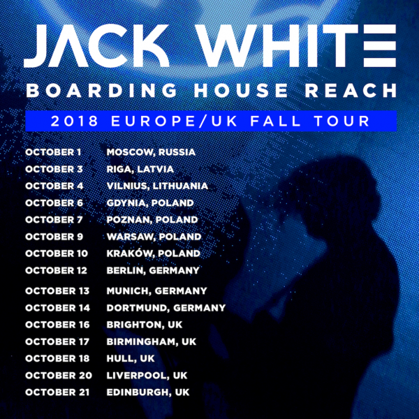 JACK WHITE 2018 EU/UK FALL TOUR