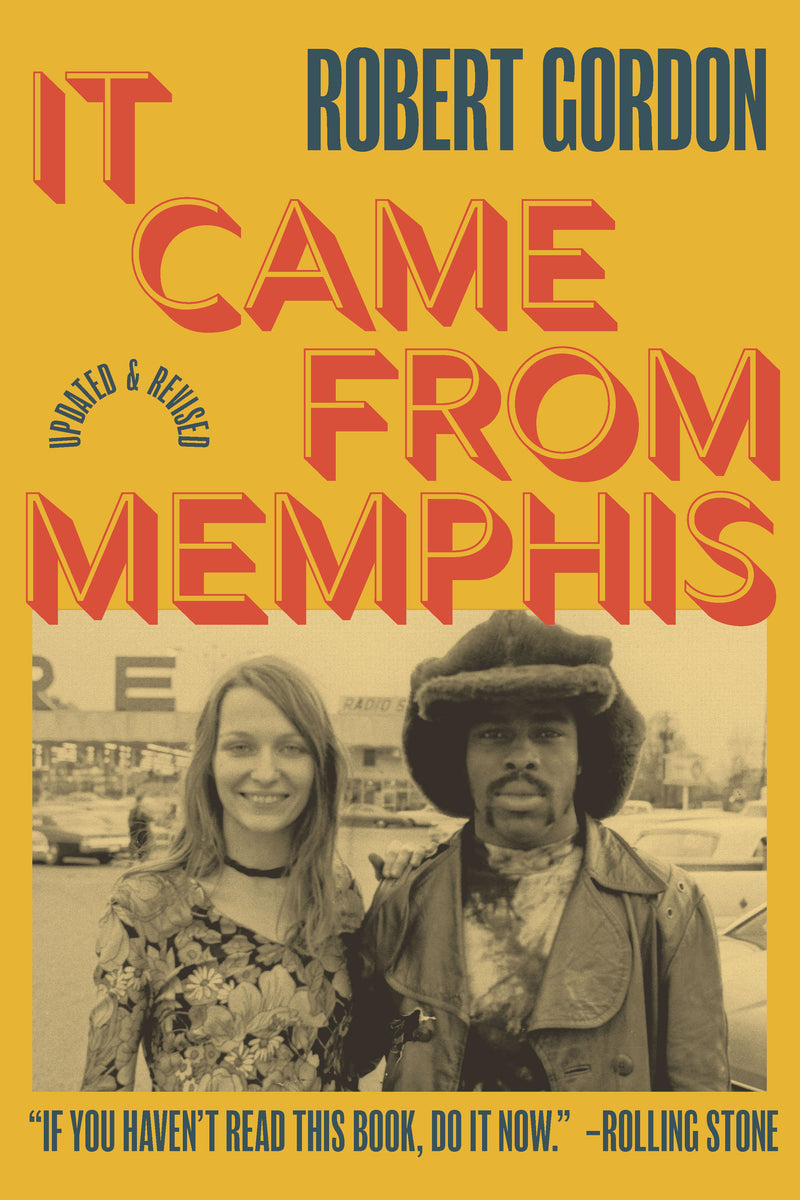 IT CAME FROM MEMPHIS BY ROBERT GORDON AT BOOKSTORES EVERYWHERE