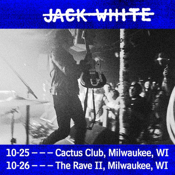 VAULT PRESALE INFO FOR JACK WHITE'S SHOWS IN MILWAUKEE, WI!