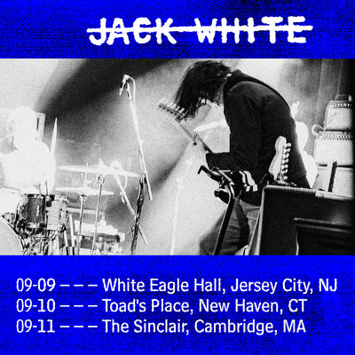 VAULT PRESALE TO THREE NEWLY ADDED JACK WHITE SHOWS!