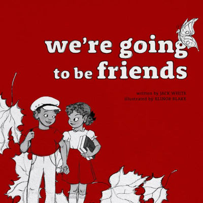'WE'RE GOING TO BE FRIENDS' SPECIAL EDITION