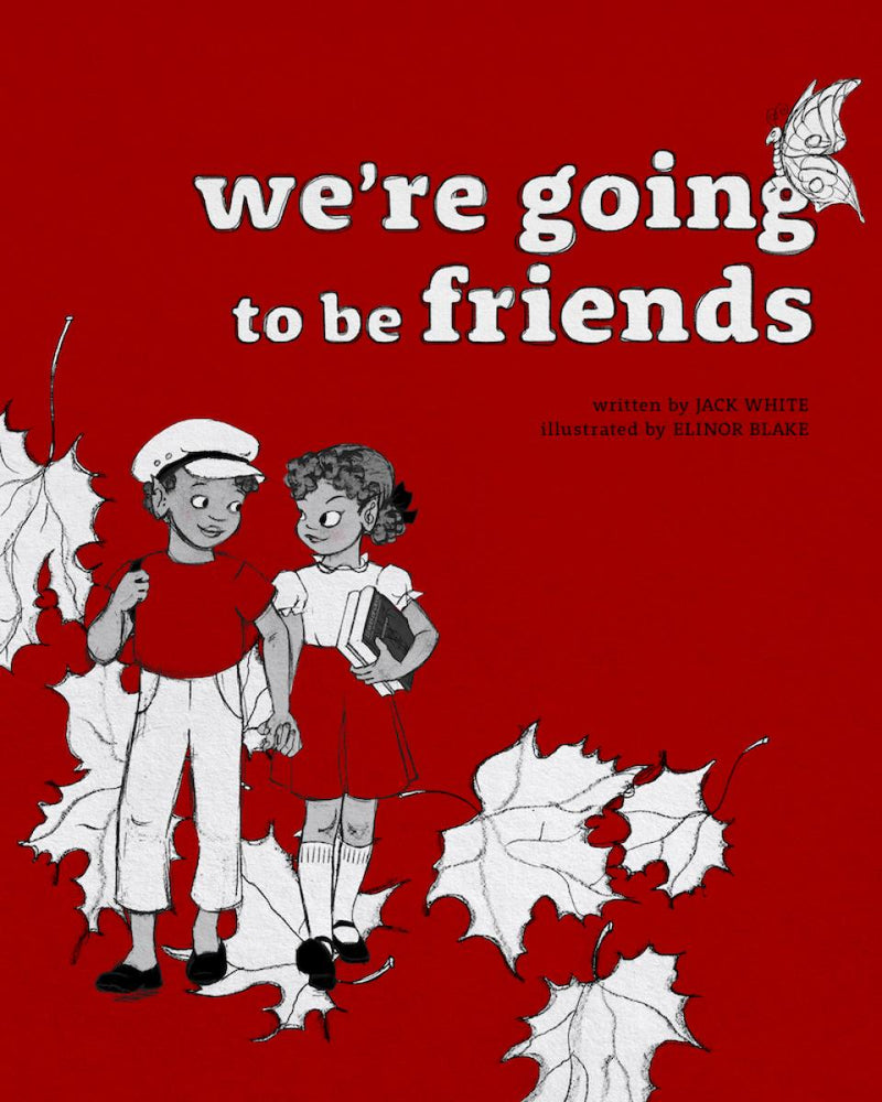 THIRD MAN BOOKS ANNOUNCES "WE'RE GOING TO BE FRIENDS" CHILDREN'S BOOK