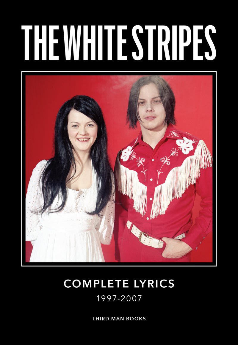 THIRD MAN BOOKS ANNOUNCES THE WHITE STRIPES COMPLETE LYRICS
