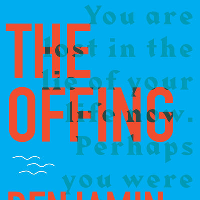 THE OFFING, IS AVAILABLE TODAY FROM BOOKSTORES EVERYWHERE