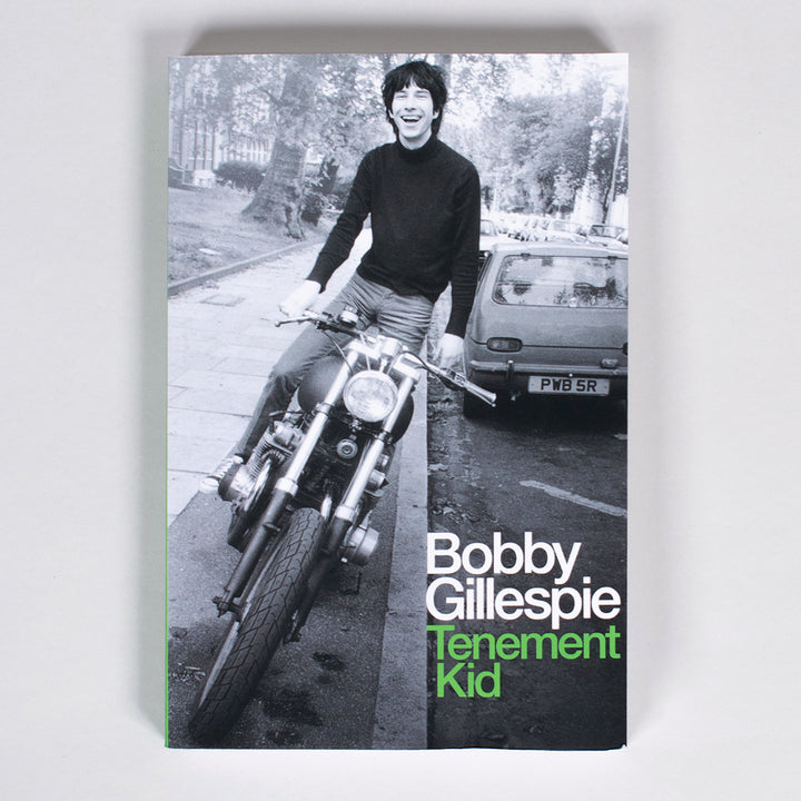 Tenement Kid by Primal Scream's Bobby Gillespie Now Available From Bookstores Everywhere