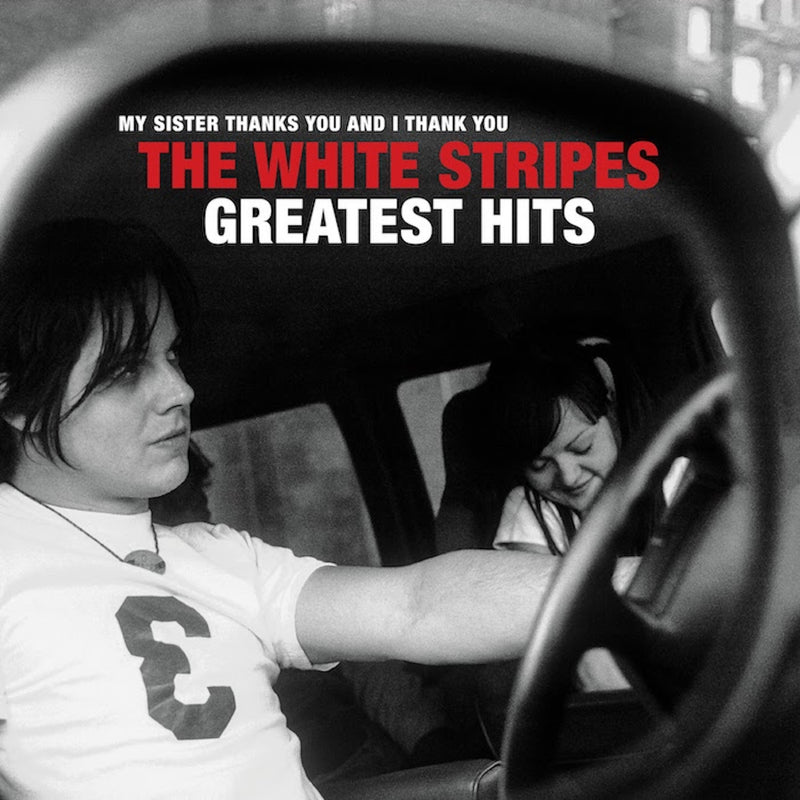 THE WHITE STRIPES GREATEST HITS AVAILABLE NOW ON CD AND VINYL AROUND THE WORLD