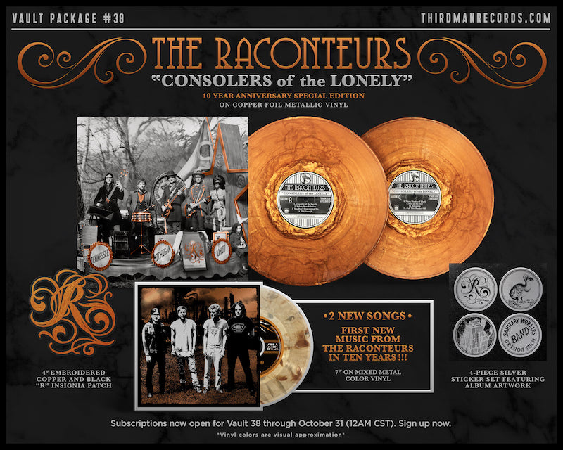 INTRODUCING... VAULT PACKAGE #38: THE RACONTEURS CONSOLERS OF THE LONELY