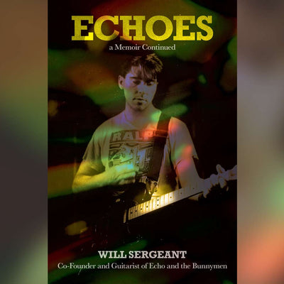Cover image for Echoes: A Memoir Continued by Will Sergeant