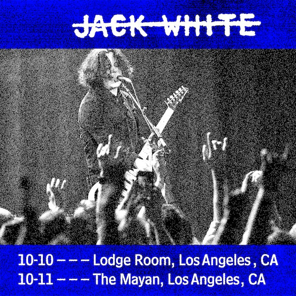 JACK WHITE IS HEADING TO LOS ANGELES NEXT! PRESALE INFO HERE!