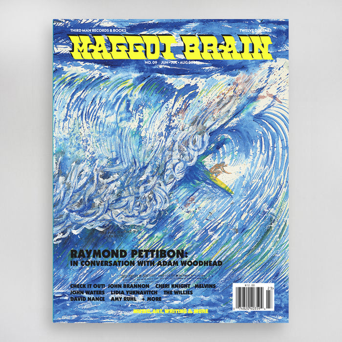 WELCOME TO MAGGOT BRAIN #9 – RAYMOND PETTIBON ON THE COVER!