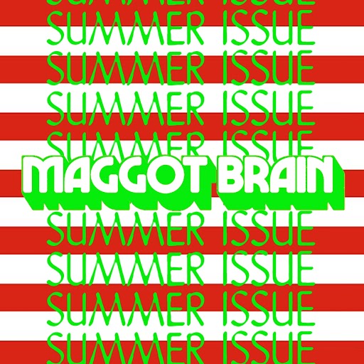 A message from the editor of ‘Maggot Brain’