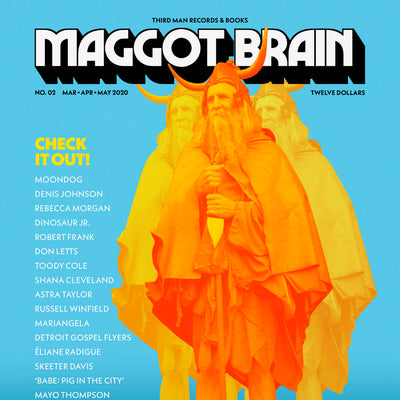 THIRD MAN RECORDS AND BOOKS ANNOUNCES ISSUE #2 OF QUARTERLY PRINT PUBLICATION MAGGOT BRAIN