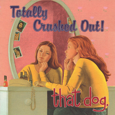 THIRD MAN RECORDS ANNOUNCES VINYL REISSUES OF THAT DOG.'s TOTALLY CRUSHED OUT & RETREAT FROM THE SUN OUT JULY 24, 2020