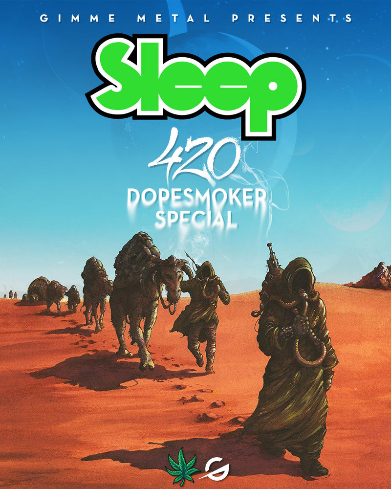SLEEP & GIMME RADIO PRESENT THE 420 DOPESMOKER SPECIAL