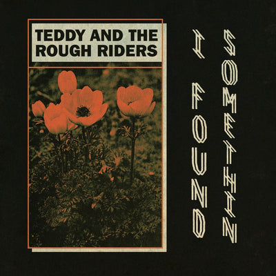 Teddy and the Rough Riders - Teddy and the Rough Riders - "I Found Somethin'" b/w "Neon Cowboy" twelve inch vinyl cover