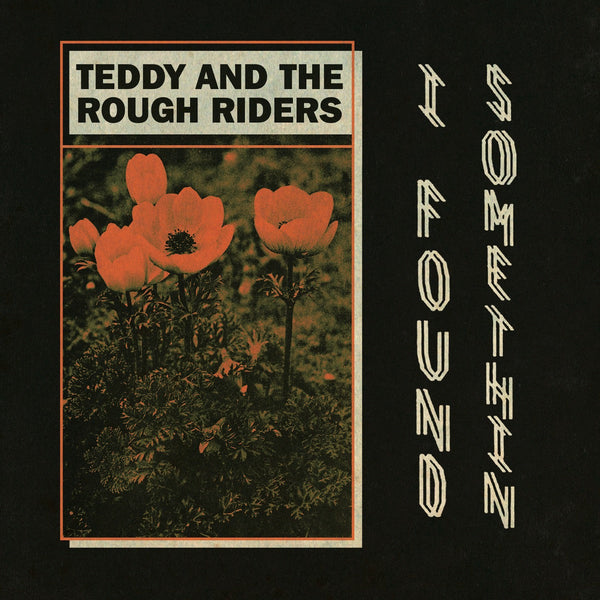 Teddy and the Rough Riders - Teddy and the Rough Riders - "I Found Somethin'" b/w "Neon Cowboy" twelve inch vinyl cover