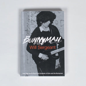 Bunnyman: Post-War Kid to Post-Punk Guitarist of Echo and the Bunnymen (Limited Edition Signed Copies)