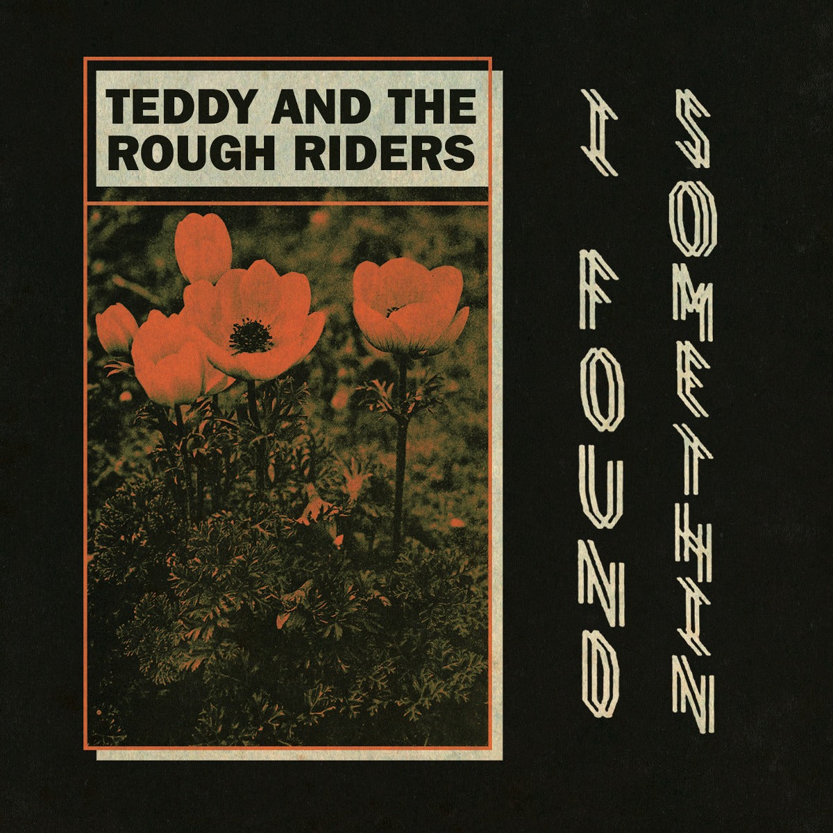 Teddy and the Rough Riders - Teddy and the Rough Riders - "I Found Somethin'" b/w "Neon Cowboy" twelve inch vinyl cover
