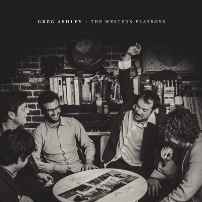 Greg Ashley + The Western Playboys - Self-Titled